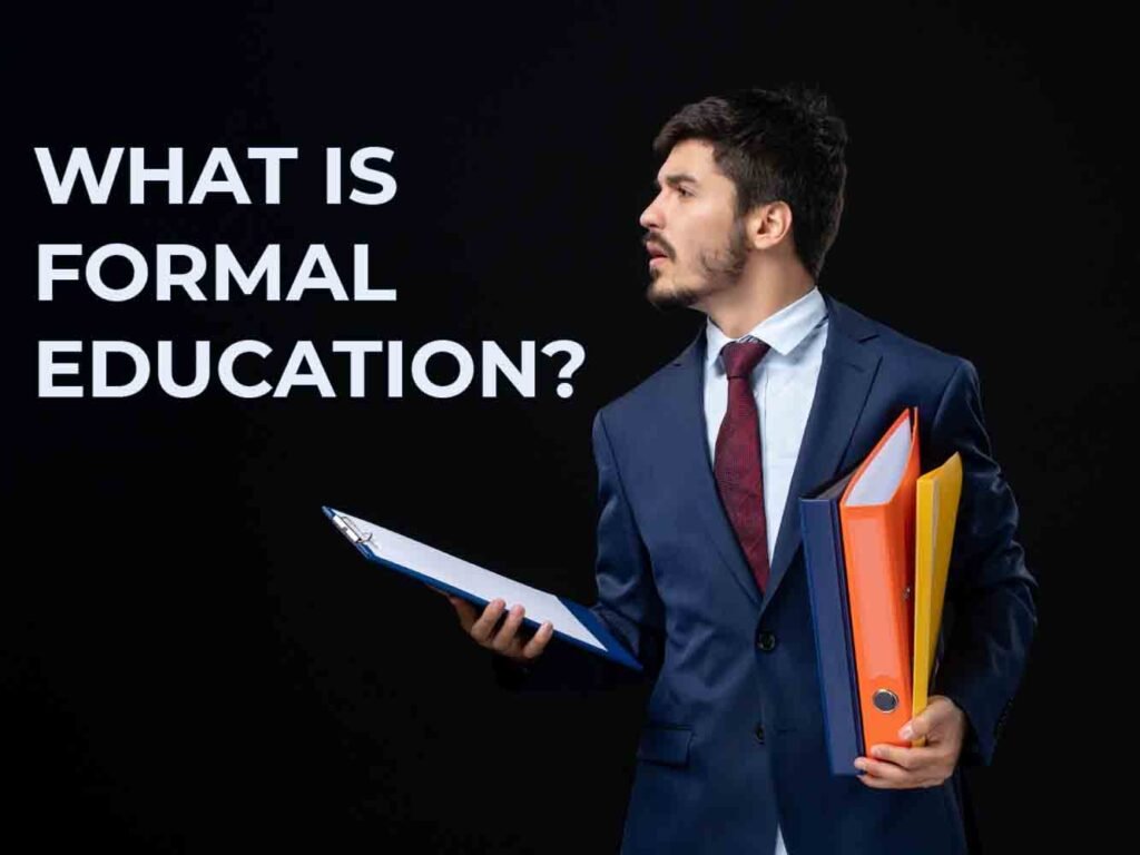 What is Formal Education?